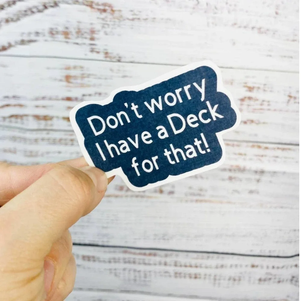 Don’t Worry I have a Deck for That Work Humor Sticker PowerPoint Funny